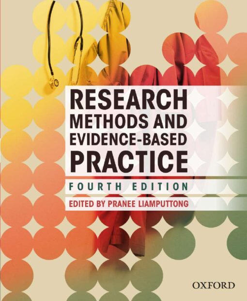 Research Methods and Evidence-based Practice Fourth Edition Edited by Pranee Liamputtong