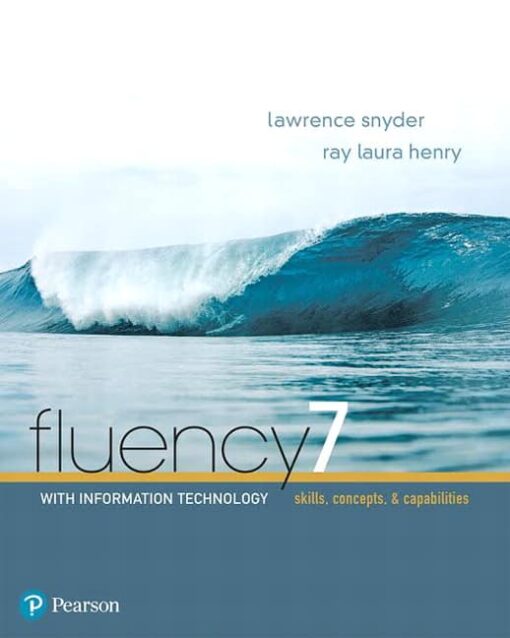 Test Bank For Fluency With Information Technology, 7th Edition Lawrence Snyder