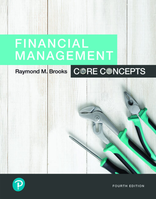 Test Bank For Financial Management: Core Concepts Plus MyLab Finance with Pearson eText -- Access Card Package, 4/E Raymond Brooks