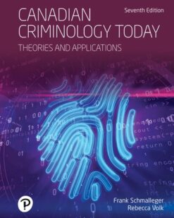 Test Bank For Canadian Criminology Today Theories and Applications, Seventh Canadian Edition -- Instant Access, 7E Frank Schmalleger