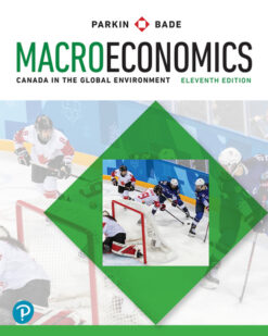 Test Bank For Macroeconomics Canada in the Global Environment, Eleventh Edition, 11E Michael Parkin