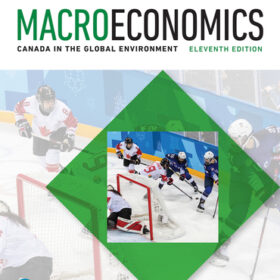 Test Bank For Macroeconomics Canada in the Global Environment, Eleventh Edition, 11E Michael Parkin