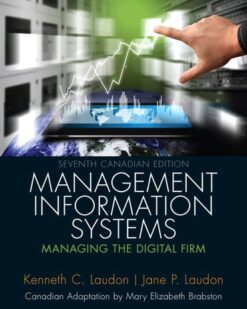 Test Bank For Management Information Systems: Managing the Digital Firm, Seventh Canadian Edition, 7/E Kenneth C. Laudon