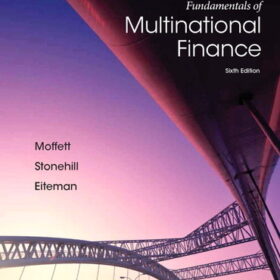 Test Bank For Fundamentals of Multinational Finance, 6th Edition Michael H. Moffett