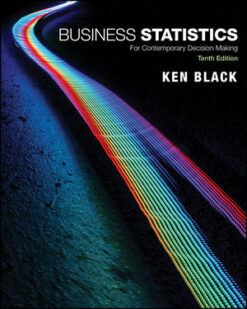 Business Statistics: For Contemporary Decision Making