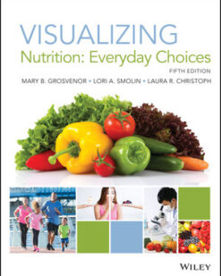 Visualizing Nutrition: Everyday Choices, 5th Edition