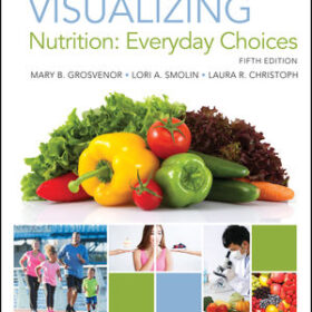 Visualizing Nutrition: Everyday Choices, 5th Edition