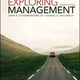 Exploring Management, 7th Edition John R. Schermerhorn