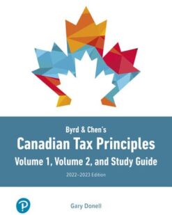 Byrd & Chen's Canadian Tax Principles, 2022-2023, Volume 1, 1st edition