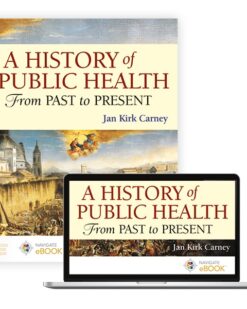 A History of Public Health From Past to Present FIRST EDITION Jan Kirk Carney Test Bank