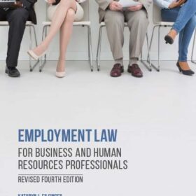 Employment Law for Business and Human Resources Professionals