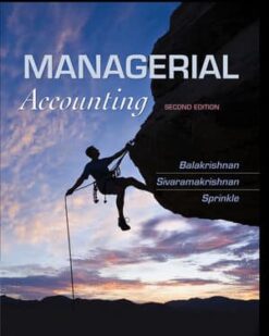 Test Bank For Managerial Accounting, 2nd Edition Ramji Balakrishnan