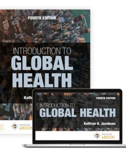 Test bank for Introduction to Global Health FOURTH EDITION Kathryn H. Jacobsen