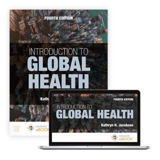 Test bank for Introduction to Global Health FOURTH EDITION Kathryn H. Jacobsen