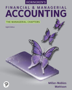 horngren's financial & managerial accounting, the managerial chapters