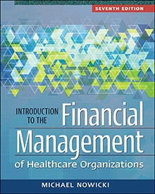 Introduction to the Financial Management of Healthcare Organizations, 7th Edition