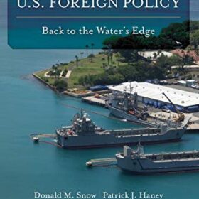 Test Bank For U.S. Foreign Policy Back to the Water's Edge, Fifth Edition DONALD M. SNOW