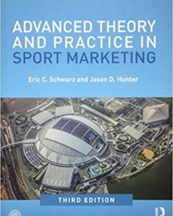 Test Bank For Advanced Theory and Practice in Sport Marketing 3 Edition Eric C. Schwarz