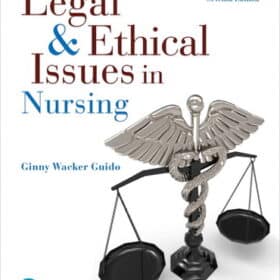 Legal & Ethical Issues in Nursing, 7th edition Ginny Wacker Guido