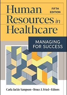 Test Bank For Human Resources in Healthcare Managing for Success Fifth Edition (5th Edition) Sampson