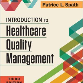 Test Bank Introduction to Healthcare Quality Management Third Edition Patrice L. Spath