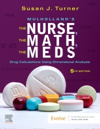 Test Bank For Mulholland’s The Nurse, The Math, The Meds, 5th Edition by Susan Turner