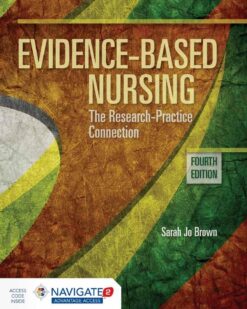 Test Bank For Evidence-Based Nursing The Research Practice Connection FOURTH EDITION Sarah Jo Brown