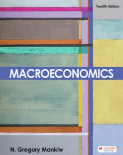 Macroeconomics Twelfth Edition 2025 N. Gregory Mankiw